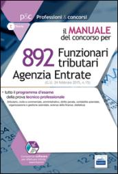 892 funzionari tributari. Agenzia delle entrate. Manuale completo per la prova oggettiva tecnico-professionale. Con software di simulazione