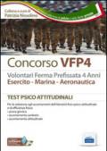 Concorso VFP4. Esercito, marina, aeronautica. Test psico-attitudinali. Con software di simulazione