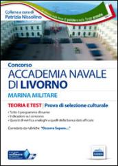 Concorso Accademia Navale di Livorno. Marina militare. Teoria e test per la prove di selezione culturale.. Con software di simulazione