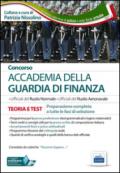 Concorso Accademia della Guardia di Finanza. Teoria e test. Preparazione completa a tutte le fasi di selezione. Con software di simulazione