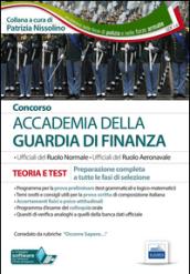 Concorso Accademia della Guardia di Finanza. Teoria e test. Preparazione completa a tutte le fasi di selezione. Con software di simulazione
