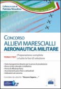 Concorso allievi marescialli Aeronautica Militare. Teoria e test per la prova di preselezione e la prova scritta di accertamento delle qualità culturali