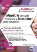 Maestre di scuola d'infanzia e istruttori socio-educativi nel comune di Napoli. Manuale completo per la preparazione al concorso pubblico ed alla procedura...