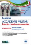 Concorso accademie militari. Esercito, marina, aeronautica. Manuale completo per le prove concorsuali. Con software di simulazione