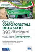 393 allievi agenti del Corpo Forestale dello Stato. Teoria e test per la prova scritta d'esame e gli accertamenti psico-fisici... Con software di simulazione