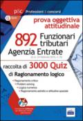 Agenzia delle entrate. 892 funzionari tributari. 3000 quiz per la prova attitudinale