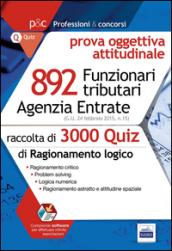 Agenzia delle entrate. 892 funzionari tributari. 3000 quiz per la prova attitudinale