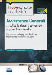 Il nuovo concorso a cattedra. Avvertenze generali per tutte le classi di concorso di ogni ordine e grado. Competenze pedagogiche e didattiche.. Con espansione online