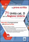 71 Unità categoria D della regione Umbria. Manuale di preparazione alla prova scritta. Con software di simulazione