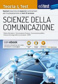 EdiTEST. Scienze della comunicazione. Teoria & test. Nozioni teoriche ed esercizi commentati per la preparazione ai test di accesso. Con e-book. Con software di simulazione