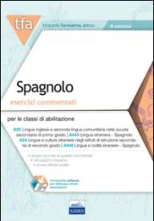 6 TFA. Spagnolo. Esercizi commentati per le classi A25, A445, A24. A446. Con software di simulazione