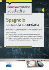 CC 4/50 Spagnolo nella scuola secondaria. Manuale per la preparazione alle prove scritte e orali. Classi di concorso: A25, A445, A24, A446. Con espansione online