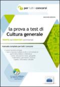 La prova a test di cultura generale. Teoria ed esercizi commentati. Manuale completo per tutti i concorsi