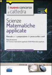 CC 4/57 scienze matematiche appicate. Manuale per la preparazione alle prove scritte e orali. Classi di concorso: A47, A048. Con espansione online