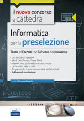 Il nuovo concorso a cattedra. Informatica per la preselezione. Teoria ed esercizi. Con software di simulazione