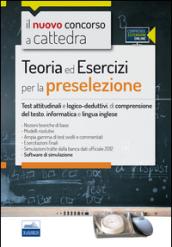 Il nuovo concorso a cattedra. Teoria ed esercizi per la preselezione. Test attitudinali e logico-deduttivi, di comprensione del testo. Con software di simulazione