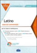 TFA. Latino. Esercizi commentati per le classi di abilitazione A11, A051, A13, A052. Con software di simulazione