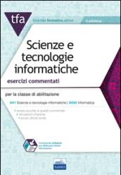 TFA. Scienze e tecnologie informatiche. Esercizi commentati per la classe di abilitazione A41, A042. Con software di simulazione