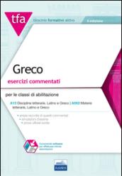 TFA. Greco. Esercizi commentati per le classi di abilitazione A13, A052. Con software di simulazione