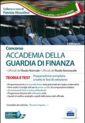 Concorso accademia della Guardia di Finanza. Teoria e test. Preparazione completa a tutte le fasi di selezione. Con software di simulazione