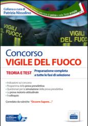 Concorso vigile del fuoco. Teoria e tst. Preparazione completa a tutte le fasi di selezione. Con software di simulazione