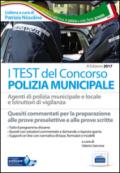 I test del concorso polizia municipale. Agenti di polizia municipale e locale e istruttori di vigilanza. Quesiti commentati per la preparazione alle ... e alle prove scritte. Con software online