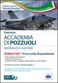 Concorso Accademia di Pozzuoli. Aeronautica Militare. Teoria e test per le prove di preselezione. Con software di simulazione