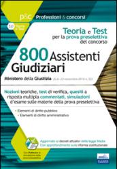 Concorso cancellieri. 800 Assistenti Giudiziari. Teoria e test per la prova preselettiva del concorso. Con software di simulazione