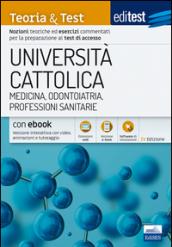EdiTest Università Cattolica. Medicina, Odontoiatria, Professioni Sanitarie. Teoria & Test. Con espansione online