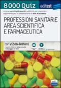 EdiTest Professioni sanitarie e Area scientifica e farmaceutica. 8000 Quiz. Con espansione online