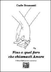 Fino a quel faro che chiamasti amore