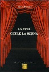 La vita oltre la scena