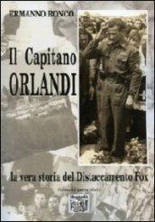 Capitano Orlandi (la vera storia del distaccamento fox) (Il)