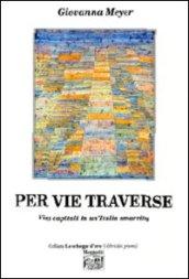 Per vie traverse. Vizi capitali in un'Italia smarrita