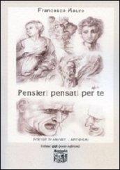 Pensieri pensati per te. Poesie d'amore, aforismi