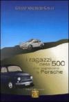 I ragazzi della 500 che sognavano la Porsche
