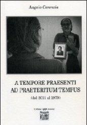 A tempore praesenti ad praeteritum tempus (dal 2011 al 1979)