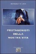 Protagonisti della nostra vita