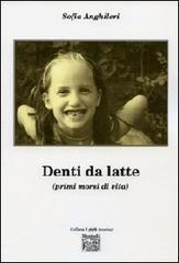 Denti da latte (primi morsi di vita)