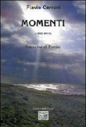 Momenti (1962-2012). Raccolta di poesie