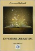 L'avvenire dei mattini