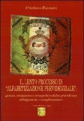 Il lento processo di «alfabetizzazione previdenziale»: genesi, evoluzione e prospettive della previdenza obbligatoria e complementare