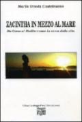 Zacintha in mezzo al mare. Da Como al Mediterraneo in cerca della vita