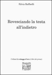 Rovesciando la testa all'indietro