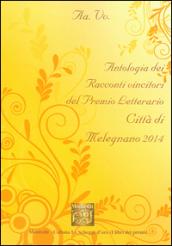 Antologia del Premio letterario città di Melegnano 2014