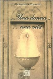 ...Una donna ...una vita