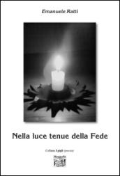 Nella luce tenue della tua fede