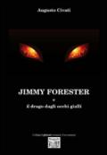 Jimmy Forester e il drago dagli occhi gialli