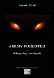 Jimmy Forester e il drago dagli occhi gialli