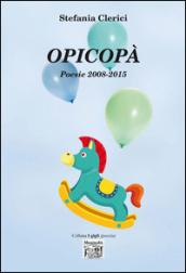 Opicopà. Poesie 2008-2015